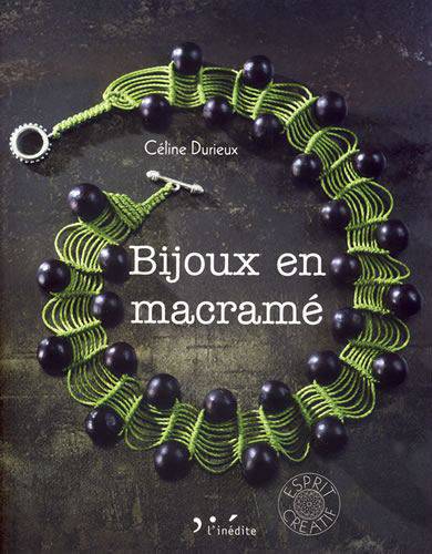 livre initiation macramé, bijoux en macramé, celine durieux, pas a pas micro macramé